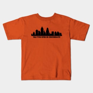 Vas you efer in Zinzinnati? Kids T-Shirt